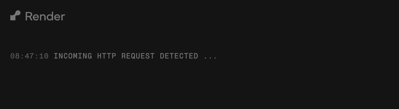 Render's holding page, showing its own logo and a line reading "incoming HTTP request detected"